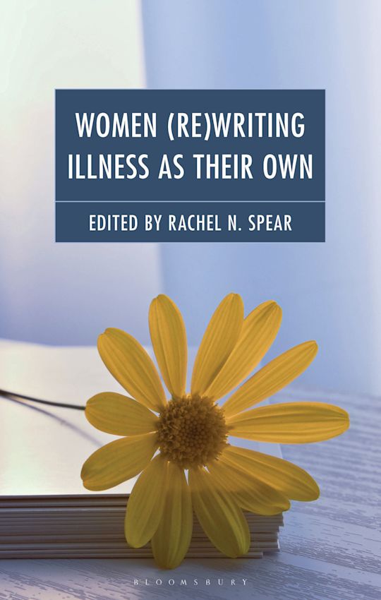 Women (Re)Writing Illness as Their Own cover