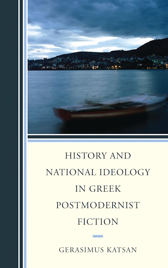 History and National Ideology in Greek Postmodernist Fiction cover