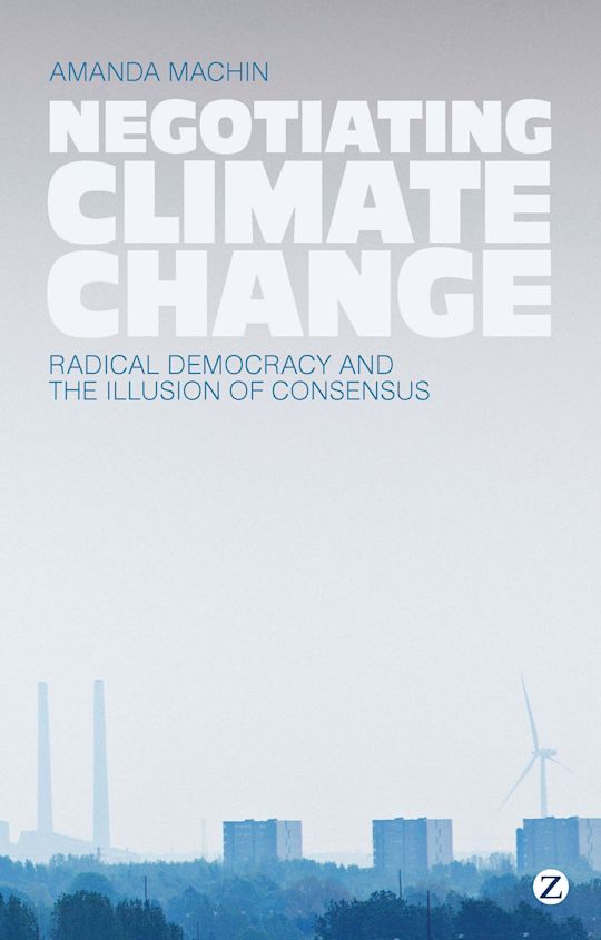 Negotiating Climate Change: Radical Democracy and the Illusion of ...