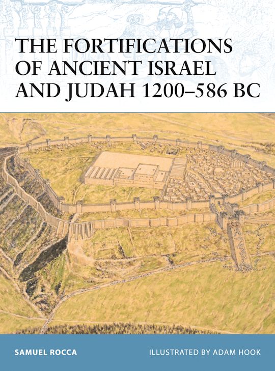 The Fortifications of Ancient Israel and Judah 1200–586 BC cover