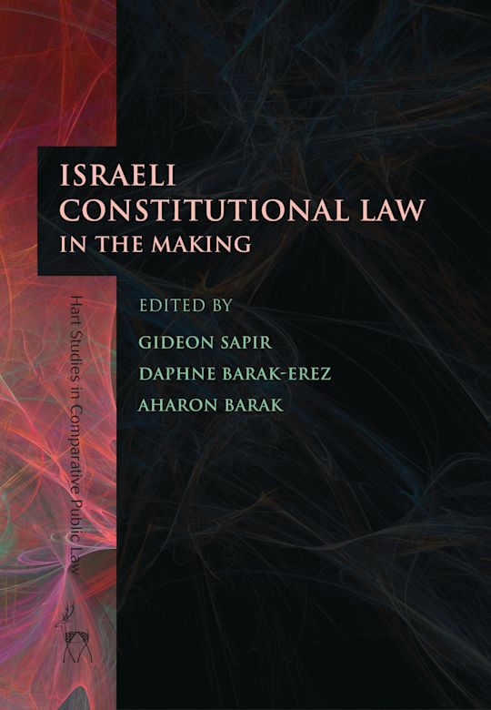 Israeli Constitutional Law in the Making: : Hart Studies in Comparative ...
