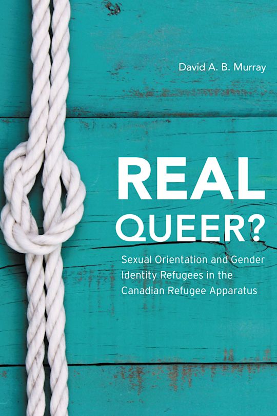 Real Queer?: Sexual Orientation and Gender Identity Refugees in the ...