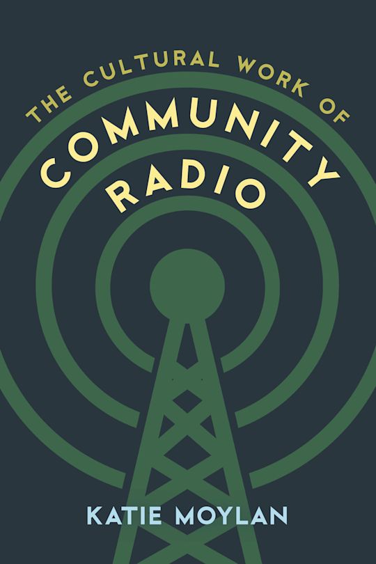 The Cultural Work of Community Radio cover