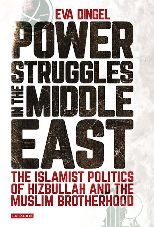 Power Struggles in the Middle East The Islamist Politics of Hizbullah