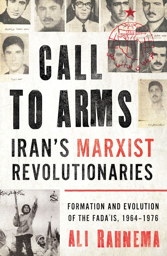 Call to Arms: Iran’s Marxist Revolutionaries cover