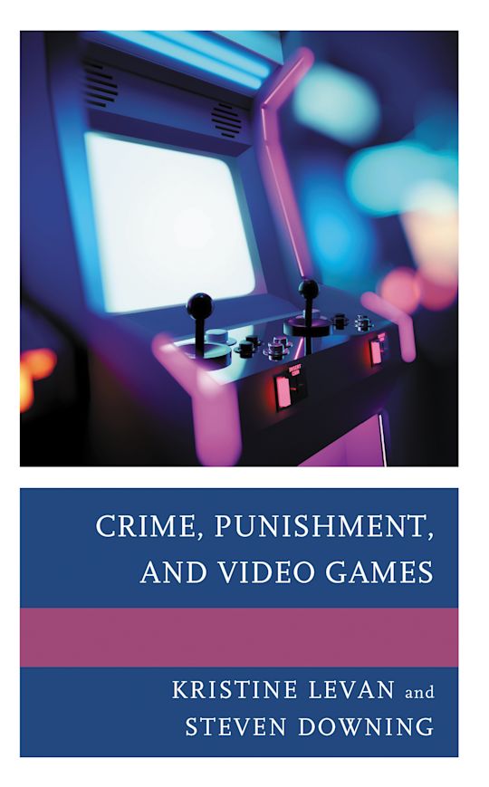 Crime, Punishment, and Video Games cover