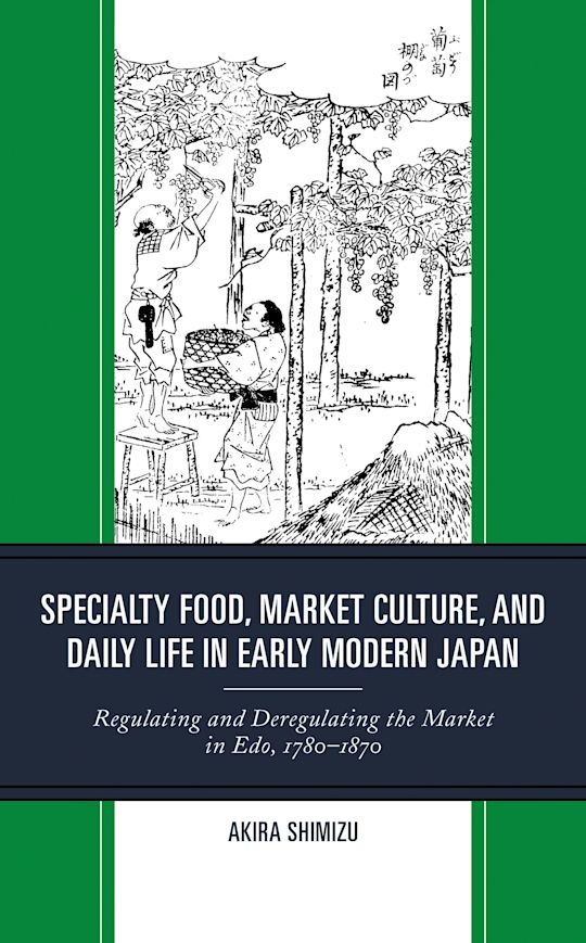 Specialty Food, Market Culture, and Daily Life in Early Modern Japan cover