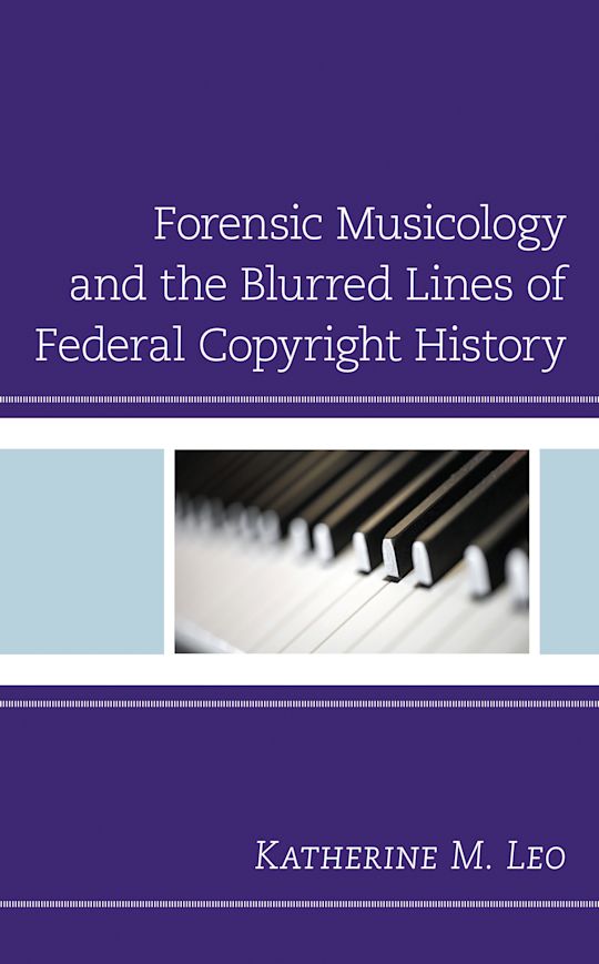 Forensic Musicology and the Blurred Lines of Federal Copyright History cover