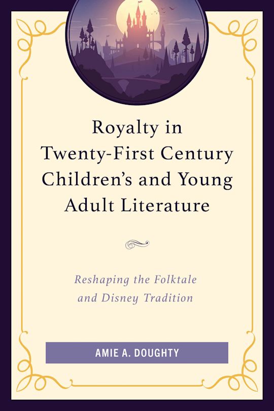 Royalty in Twenty-First Century Children’s and Young Adult Literature cover