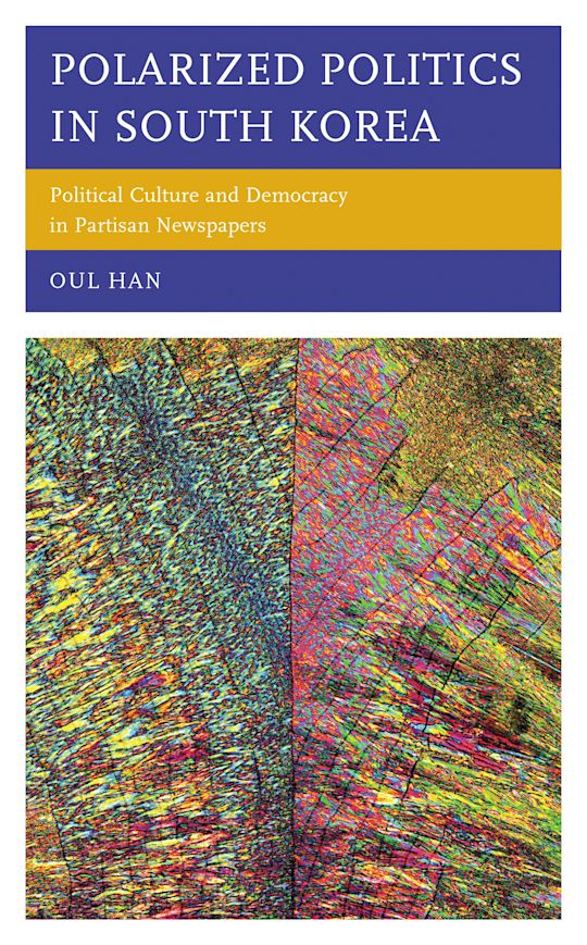 Polarized Politics in South Korea: Political Culture and Democracy in ...