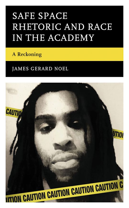Safe Space Rhetoric and Race in the Academy cover