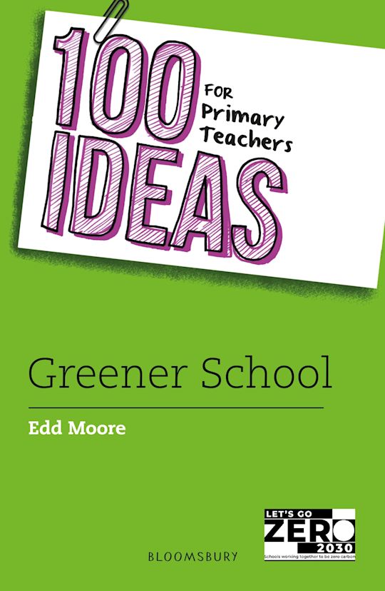 100 Ideas for Primary Teachers: Greener School cover