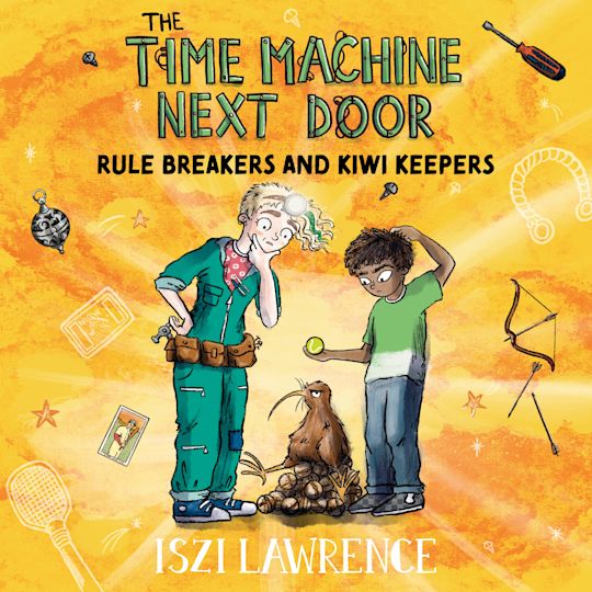 The Time Machine Next Door: Rule Breakers and Kiwi Keepers cover