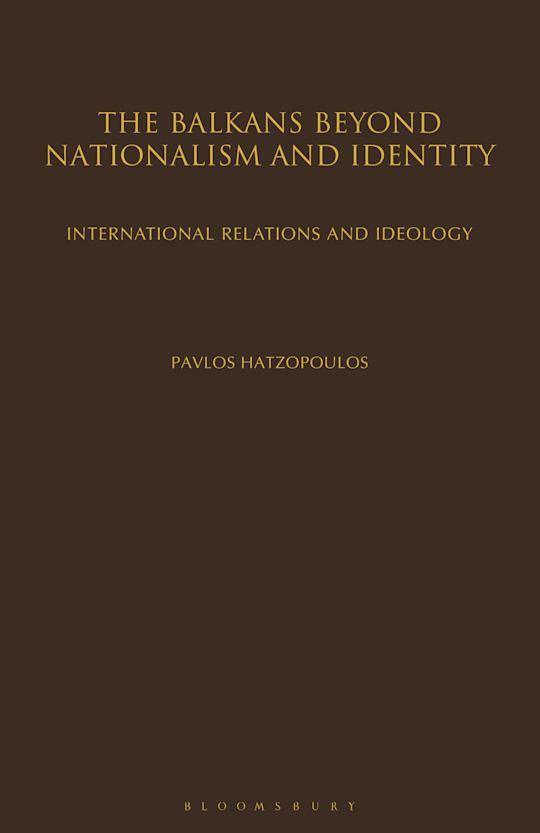 The Balkans Beyond Nationalism and Identity cover