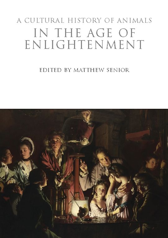 A Cultural History of Animals in the Age of Enlightenment: : The ...