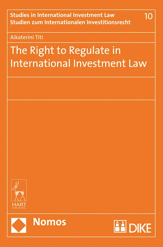 The Right to Regulate in International Investment Law: : Catharine Titi ...