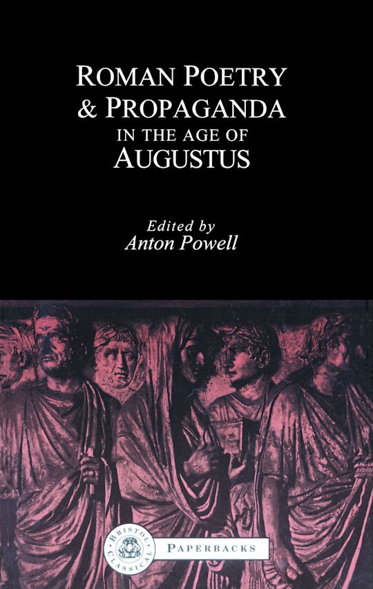 Roman Poetry and Propaganda in the Age of Augustus cover