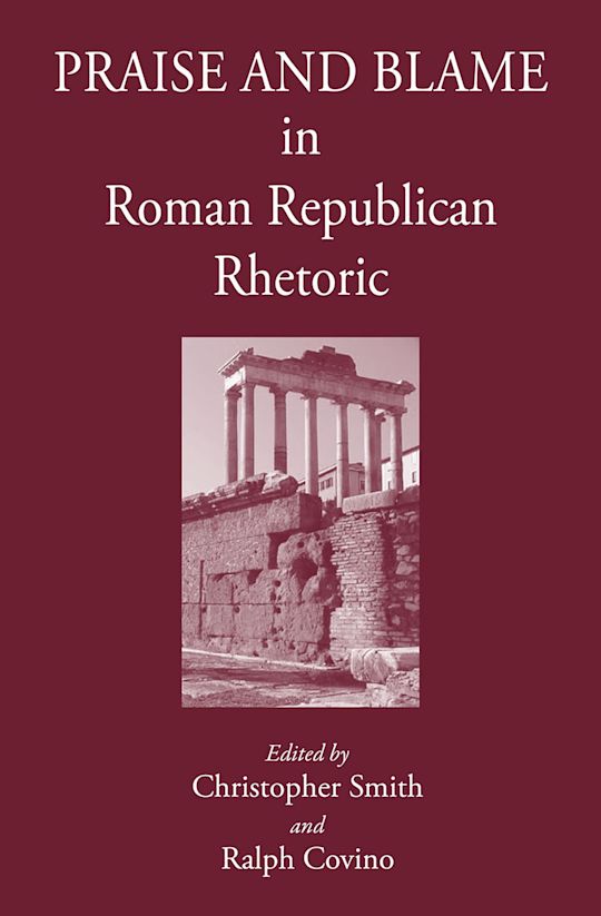 Praise and Blame in Roman Republican Rhetoric cover