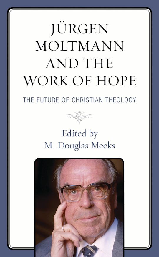 Jürgen Moltmann and the Work of Hope cover