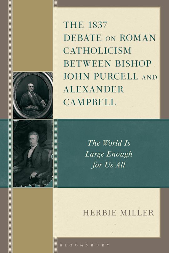 The 1837 Debate on Roman Catholicism Between Bishop John Purcell and Alexander Campbell cover