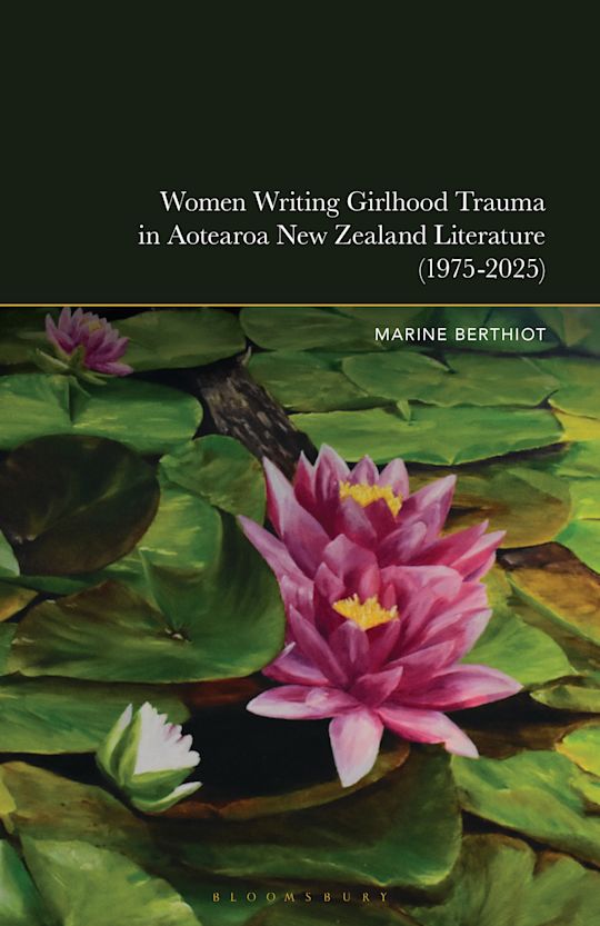 Women Writing Girlhood Trauma in Aotearoa New Zealand Literature (1975-2025) cover