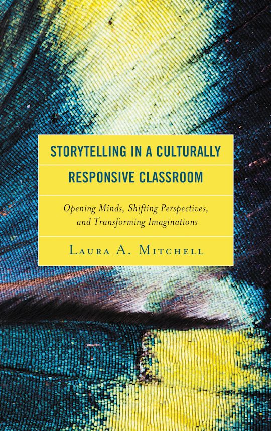 Storytelling in a Culturally Responsive Classroom: Opening Minds ...