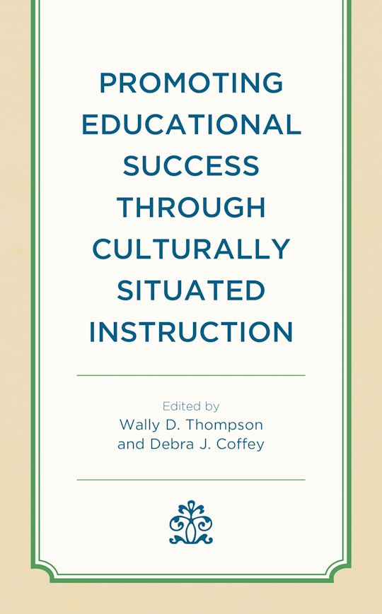 Promoting Educational Success through Culturally Situated Instruction cover