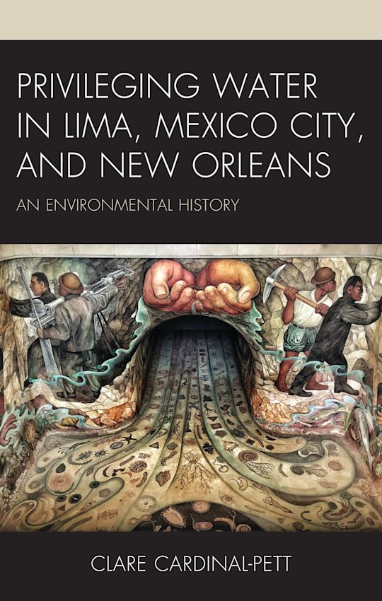 Privileging Water in Lima, Mexico City, and New Orleans cover