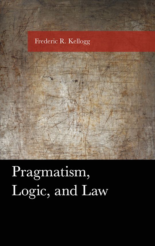 Pragmatism, Logic, and Law cover