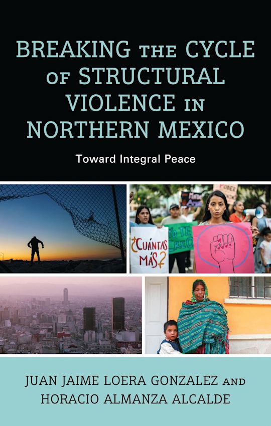 Breaking the Cycle of Structural Violence in Northern Mexico cover