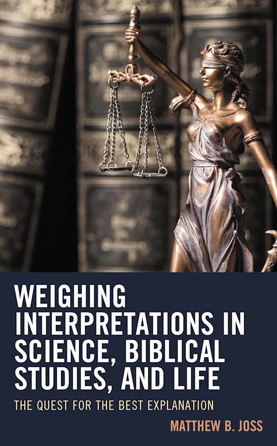 Weighing Interpretations in Science, Biblical Studies, and Life cover