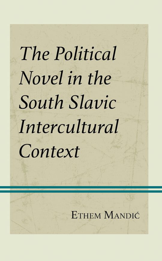 The Political Novel in the South Slavic Intercultural Context cover