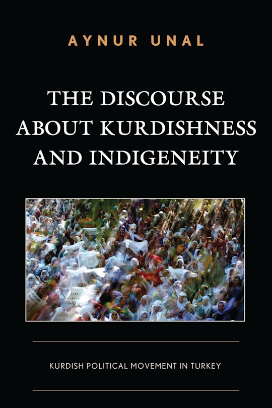 The Discourse about Kurdishness and Indigeneity cover