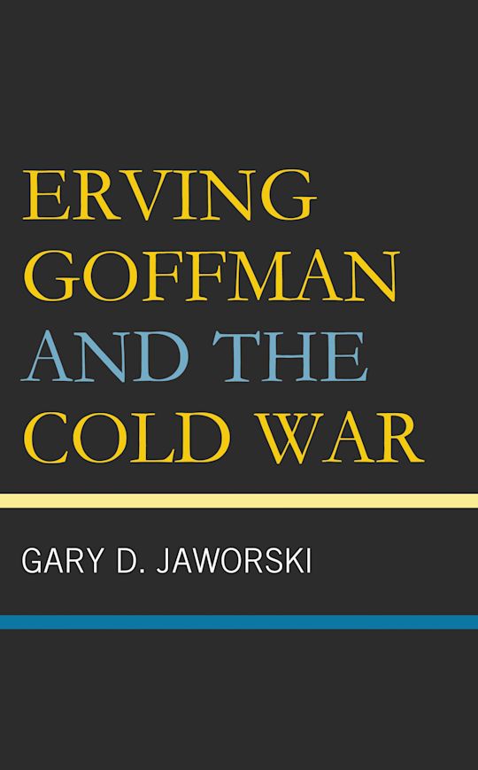 Erving Goffman and the Cold War cover