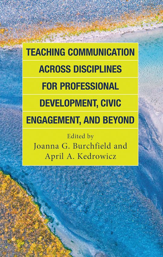 Teaching Communication across Disciplines for Professional Development, Civic Engagement, and Beyond cover