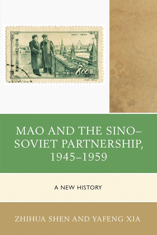Mao and the Sino–Soviet Partnership, 1945–1959 cover