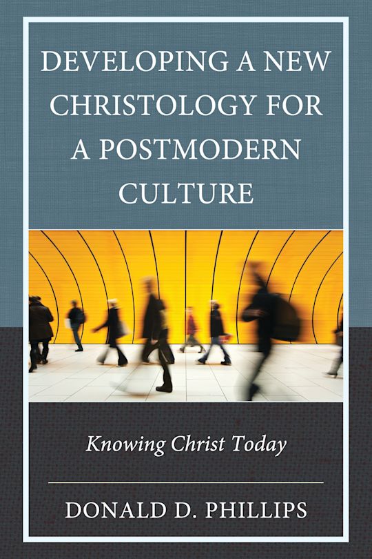Developing a New Christology for a Postmodern Culture cover