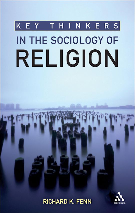 Key Thinkers in the Sociology of Religion cover