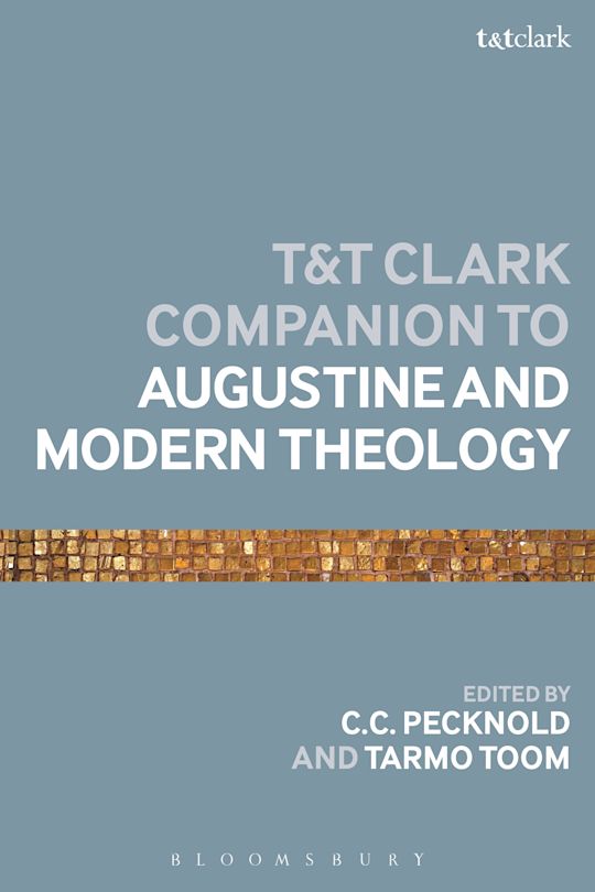 The T&T Clark Companion to Augustine and Modern Theology cover