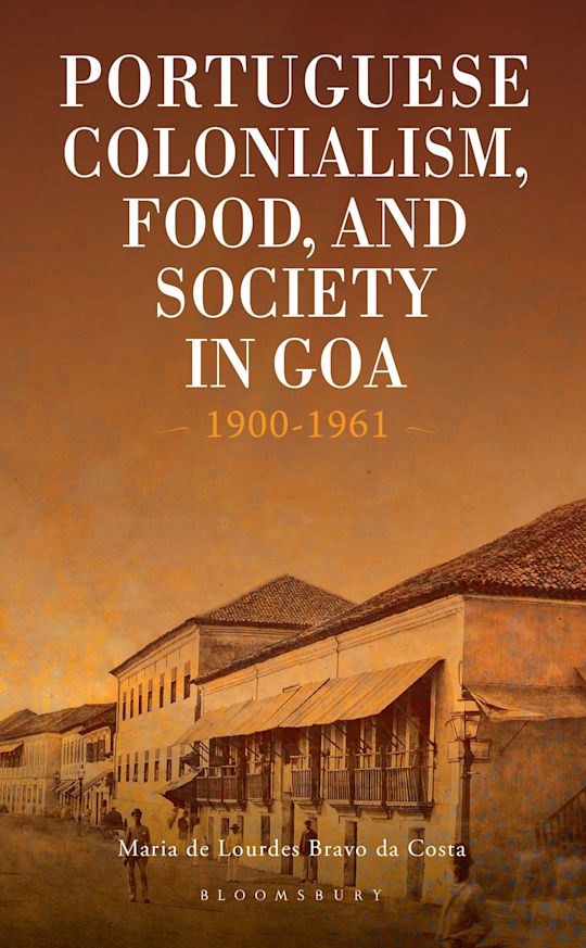 Portuguese Colonialism, Food, and Society in Goa cover