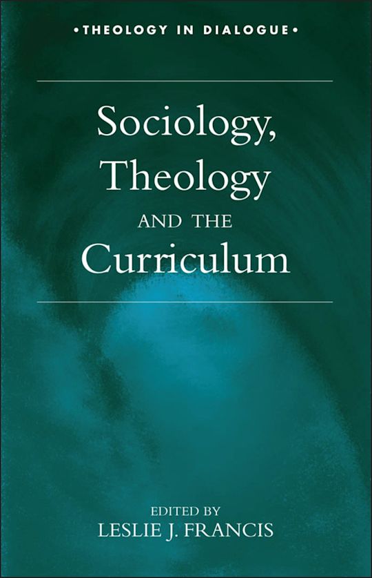 Sociology, Theology, and the Curriculum cover