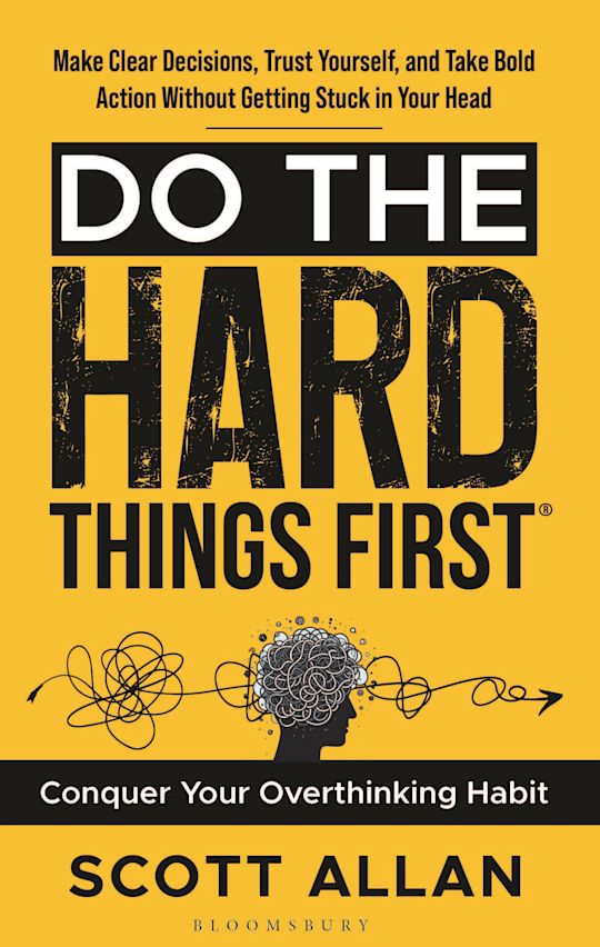 Do the Hard Things First: Conquer Your Overthinking Habit cover