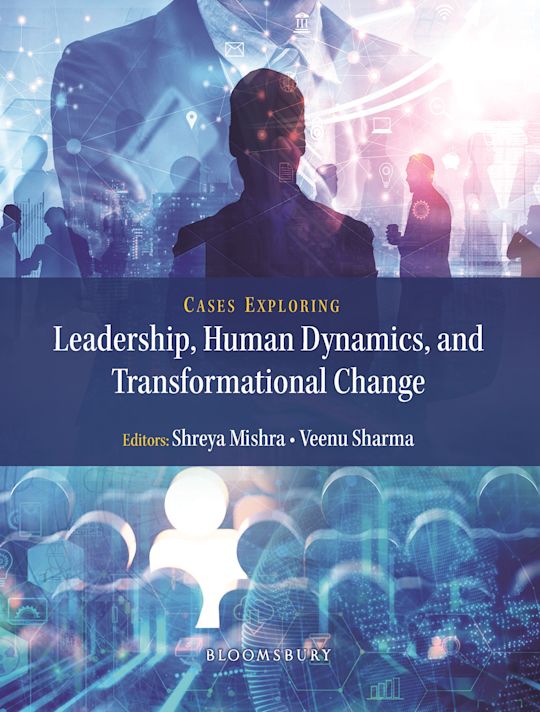 Cases Exploring Leadership, Human Dynamics, and Transformational Change cover