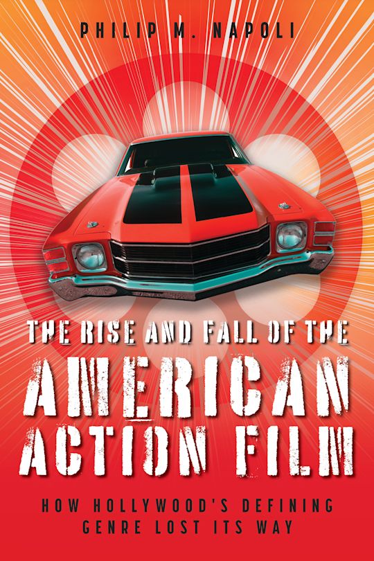 The Rise and Fall of the American Action Film cover