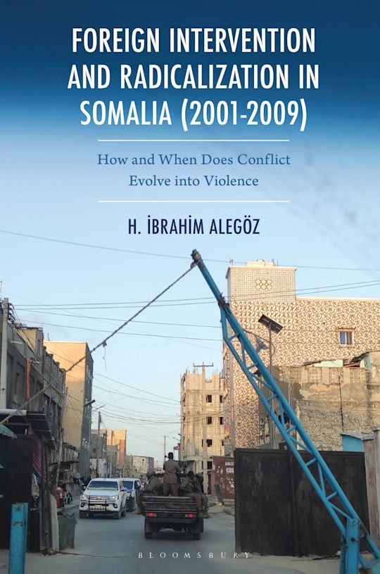 Foreign Intervention and Radicalization in Somalia (2001-2009) cover