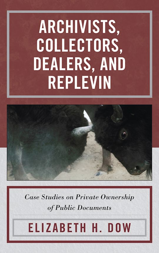 Archivists, Collectors, Dealers, and Replevin cover