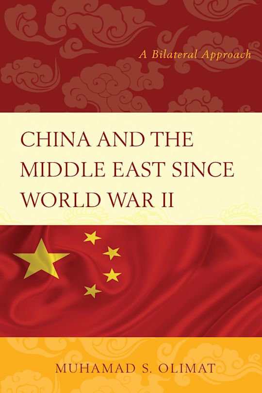 China and the Middle East Since World War II: A Bilateral Approach ...