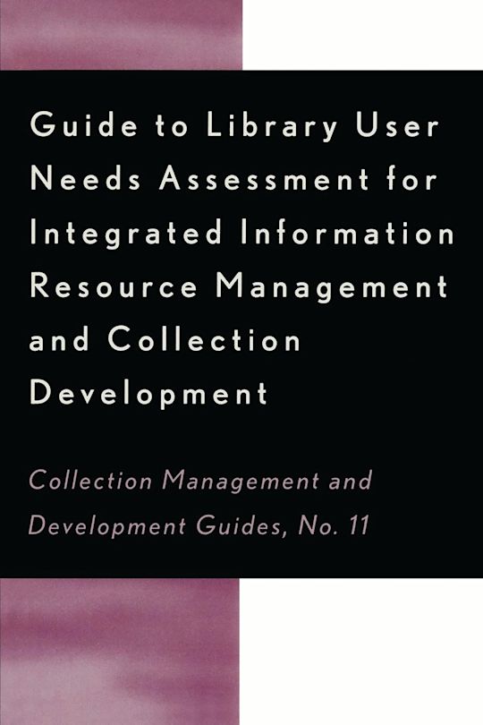 Guide to Library User Needs Assessment for Integrated Information Resource cover