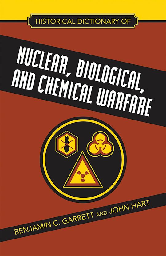 Historical Dictionary of Nuclear, Biological and Chemical Warfare cover