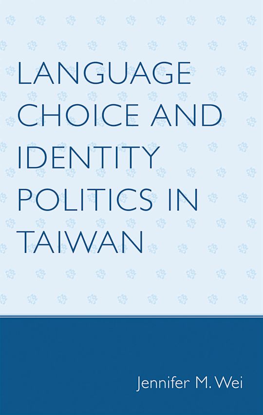 Language Choice and Identity Politics in Taiwan cover
